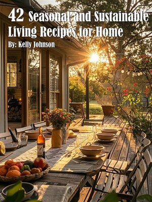 cover image of 42 Seasonal and Sustainable Living Recipes for Home
